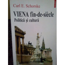 Viena findesiecle. Politica si cultura