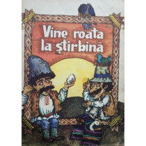 Vine roata la stirbina