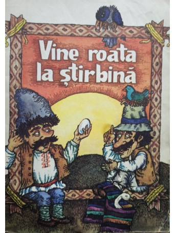 Vine roata la stirbina - 1991 - Brosata