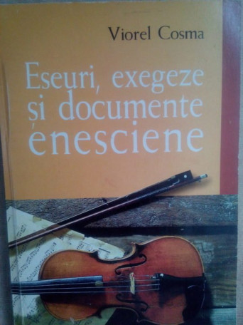 Eseuri, exegeze si documente enesciene