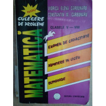 Culegere de probleme de matematica. Examen capacitate, admitere, olimipade - Clasele V - VIII