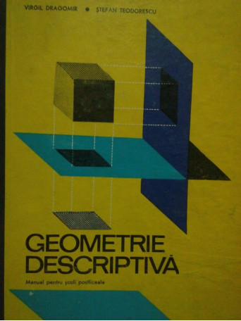 Virgil Dragomir - Geometrie descriptiva - 1971 - Cartonata