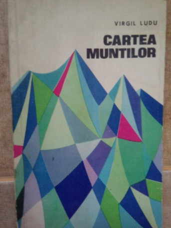 Virgil Ludu - Cartea muntilor - brosata