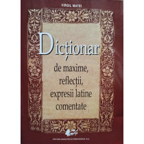 Dictionar de maxime, reflectii, expresii latine comentate