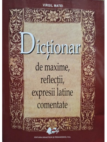 Dictionar de maxime, reflectii, expresii latine comentate