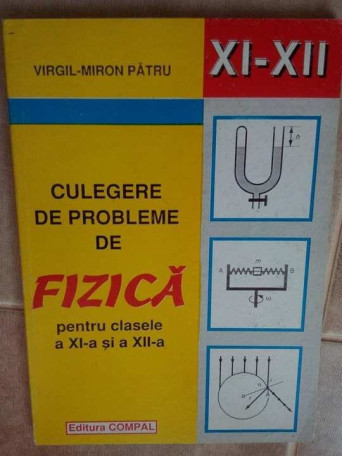 Culegere de probleme de fizica pentru clasele a XIa si a XIIa