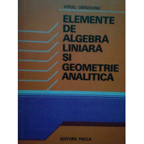 Elemente de algebra liniara si geometrie analitica