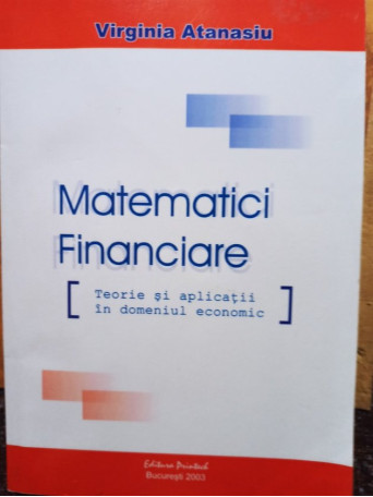 Virginia Atanasiu - Matematici Financiare - 2003 - Brosata