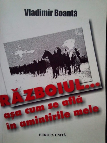 Razboiul...asa cum se afla in amintirile mele