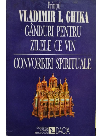 Ganduri pentru zile ce vin - Convorbiri spirituale