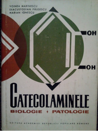 Voinea Marinescu - Catecolaminele - 1965 - Cartonata