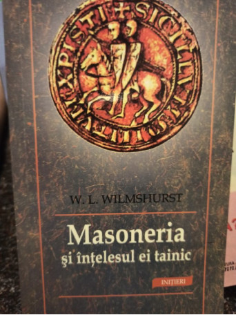 Masoneria si intelesul ei