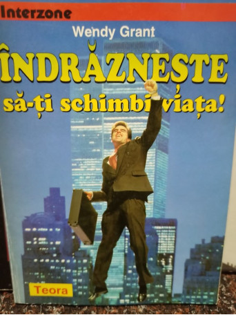 Indrazneste sa-ti schimbi viata