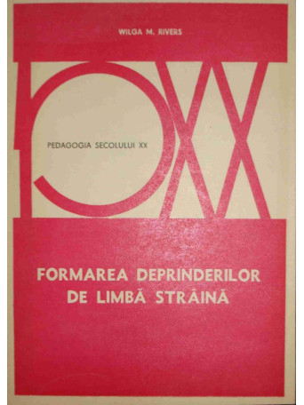 Wilga M. Rivers - Formarea deprinderilor de limba straina - 1977 - brosata