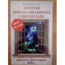 Aventuri dincolo de limitele corpului fizic