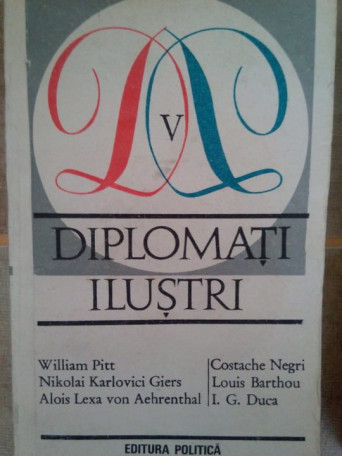 Diplomati ilustri, vol. al Vlea