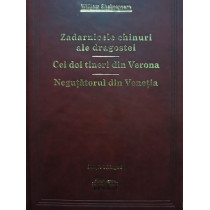 Zadarnicele chinuri ale dragostei. Cei doi tineri din Verona. Negutatorul din Venetia