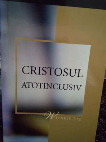 Witness Lee - Cristosul atotinclusiv - 2003 - brosata