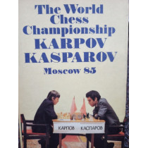 The World Chess Championship Karpov Kasparov Moscow 85