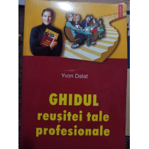 Ghidul reusitei tale profesionale