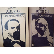 Viata lui Titu Maiorescu, 2 vol.