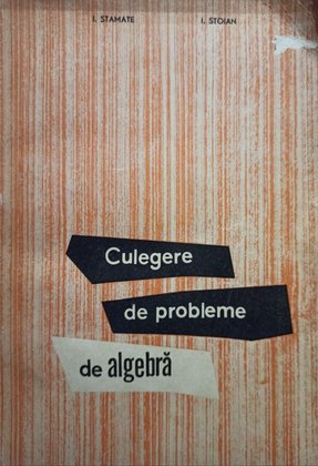 Culegere de probleme de algebra