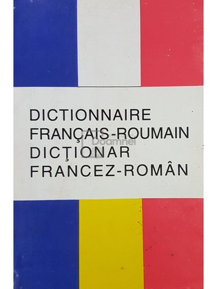Dictionnaire francais-roumain / Dictionar francez-roman