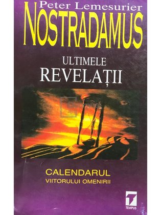 Nostradamus. Ultimele revelații