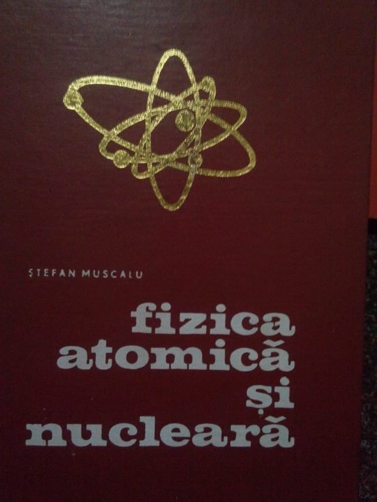 Fizica atomica si nucleara