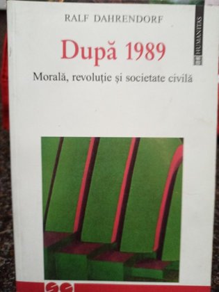 Dupa 1989 - Morala, revolutie si societate civila