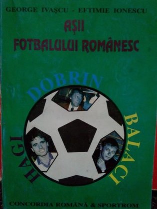 Asii fotbalului romanesc