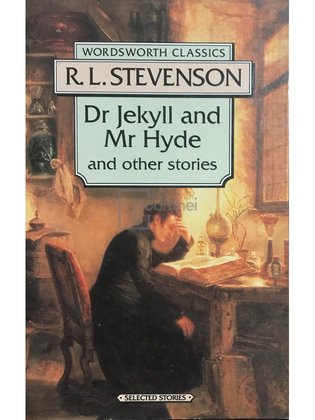 Dr Jekyll and Mr Hyde and other stories
