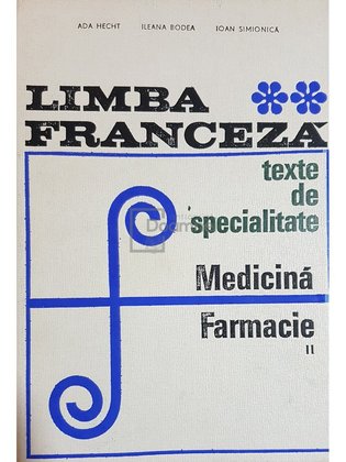 Limba franceza. Texte de specialitate - Medicina, farmacie
