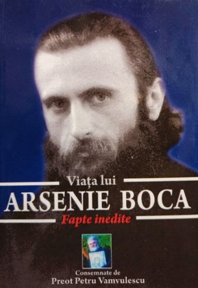 Petru Vamvulescu - Viata lui Arsenie Boca