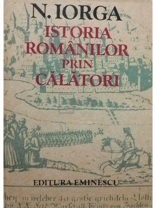 Istoria romanilor prin calatori, vol. 1