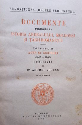 Documente privitoare la istoria Ardealului, Moldovei si TariiRomanesti, vol. III