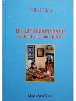 Un alt Bolintineanu - Ganduri despre natura poeziei (semnata)