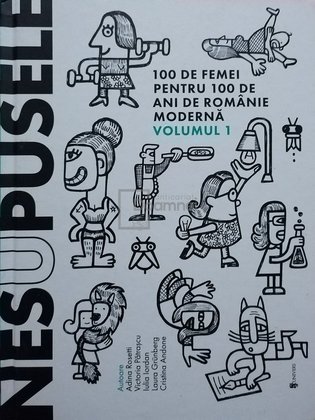 100 de femei pentru 100 de ani de Romanie moderna, vol. 1
