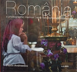 Romania a photographic memoir / eine fotografische Erinnerung