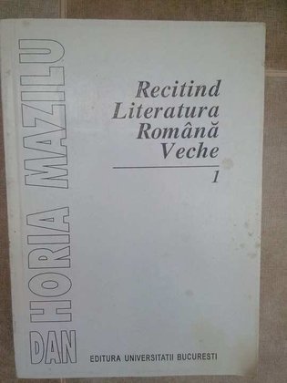 Recitind Literatura Romana Veche, vol. 1