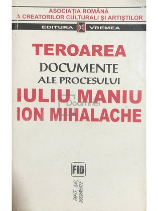 Teroarea - Documente ale procesului Iuliu Maniu, Ion Mihalache