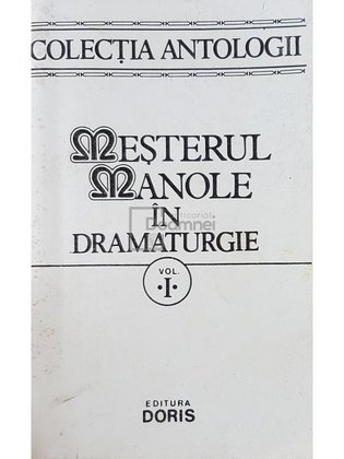Mesterul Manole in dramaturgie, vol. 1