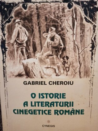 O istorie a literaturii cinegetice romane, vol. 1