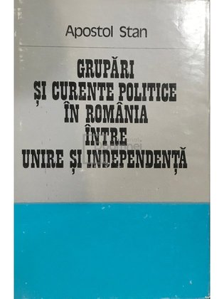 Grupări și curente politice în România între unire și independență