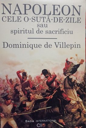 Napoleon cele o suta de zile sau spiritul de sacrificiu