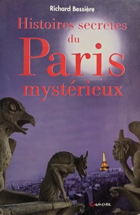 Histoires secretes du Paris mysterieux