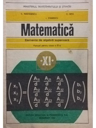 Matematica, elemente de algebra superioara - Manual pentru clasa a XI-a
