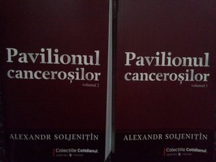 Pavilionul cancerosilor, 2 vol.