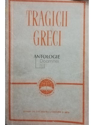 Tragicii greci - Antologie. Eschil, Sofocle, Euripide