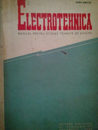 Electrotehnica. Manual pentru scolile tehnice de maistri